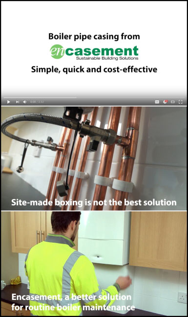 Encasements new video shows you how to save time and money boxing in boiler pipework